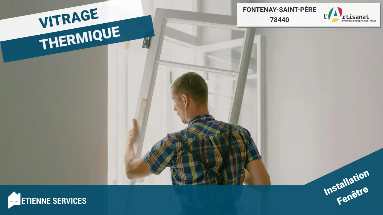 Installation de Fenêtre et Baie Vitrée par un Vitrier à Fontenay-Saint-Père