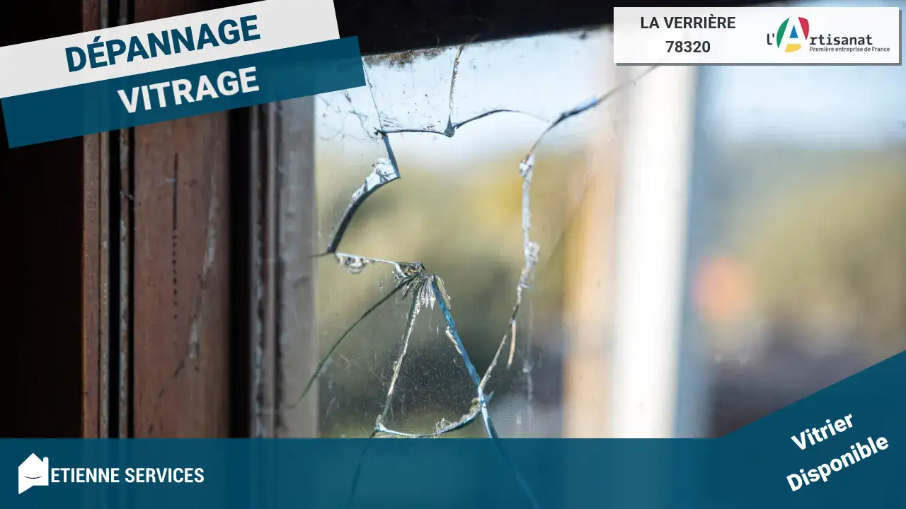 Vitrier La Verrière : Dépannage et Installation sur Mesure (78320)