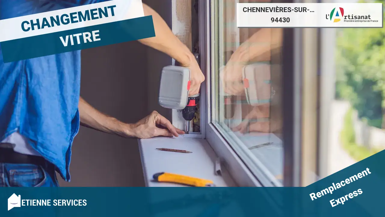 Remplacement Rapide de Vitrage : Votre Vitrier à Chennevières-sur-Marne