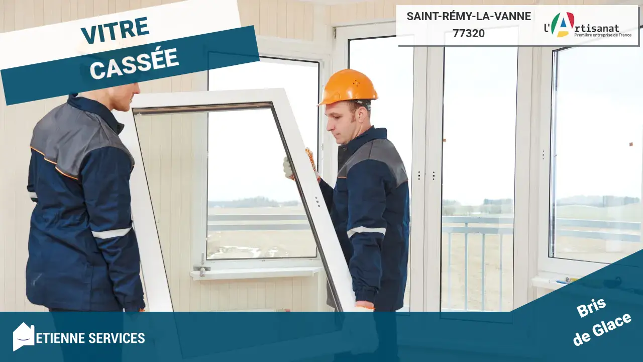 Dépannage et installation de vitrerie : Vitrier à Saint-Rémy-la-Vanne (77320)