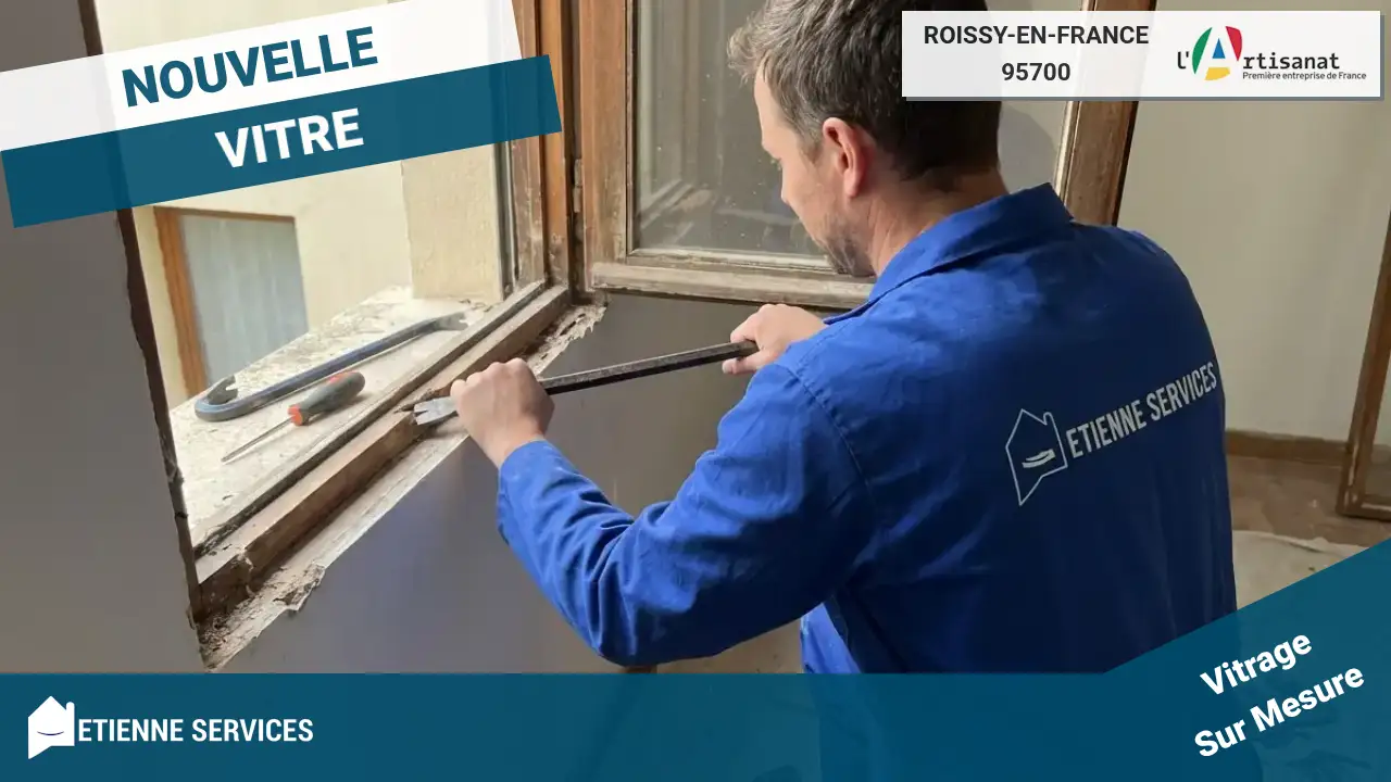 Remplacement de Vitrage Rapide et Efficace : Vitrier à Roissy-en-France 95700