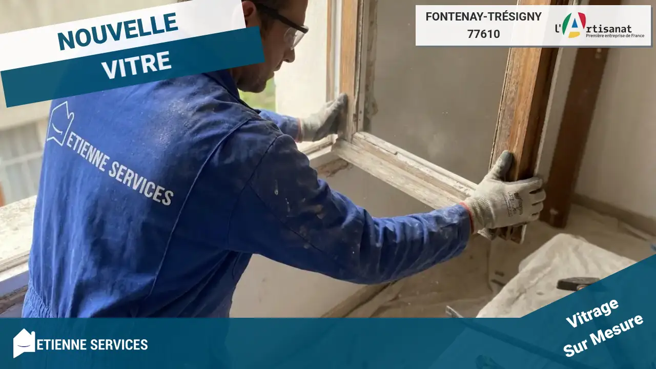 Remplacement de Vitrage Rapide par votre Vitrier à Fontenay-Trésigny