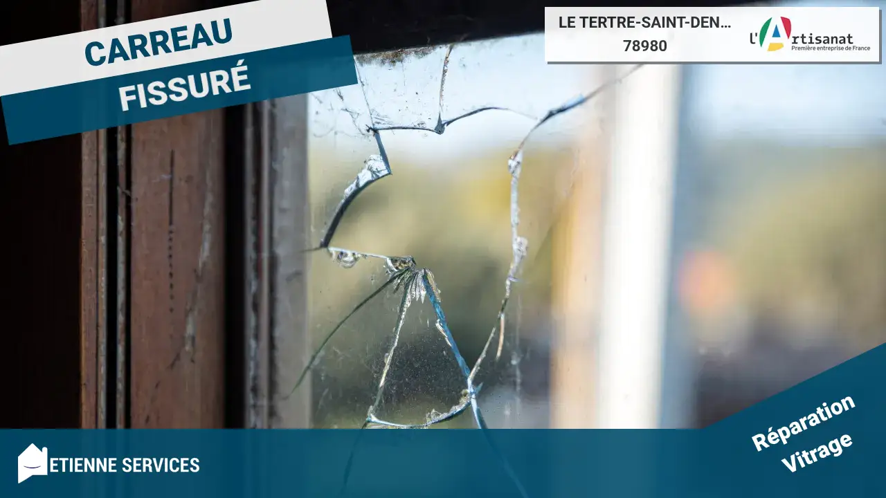 Dépannage et Installation par votre Vitrier Expert à Le Tertre-Saint-Denis (78980)