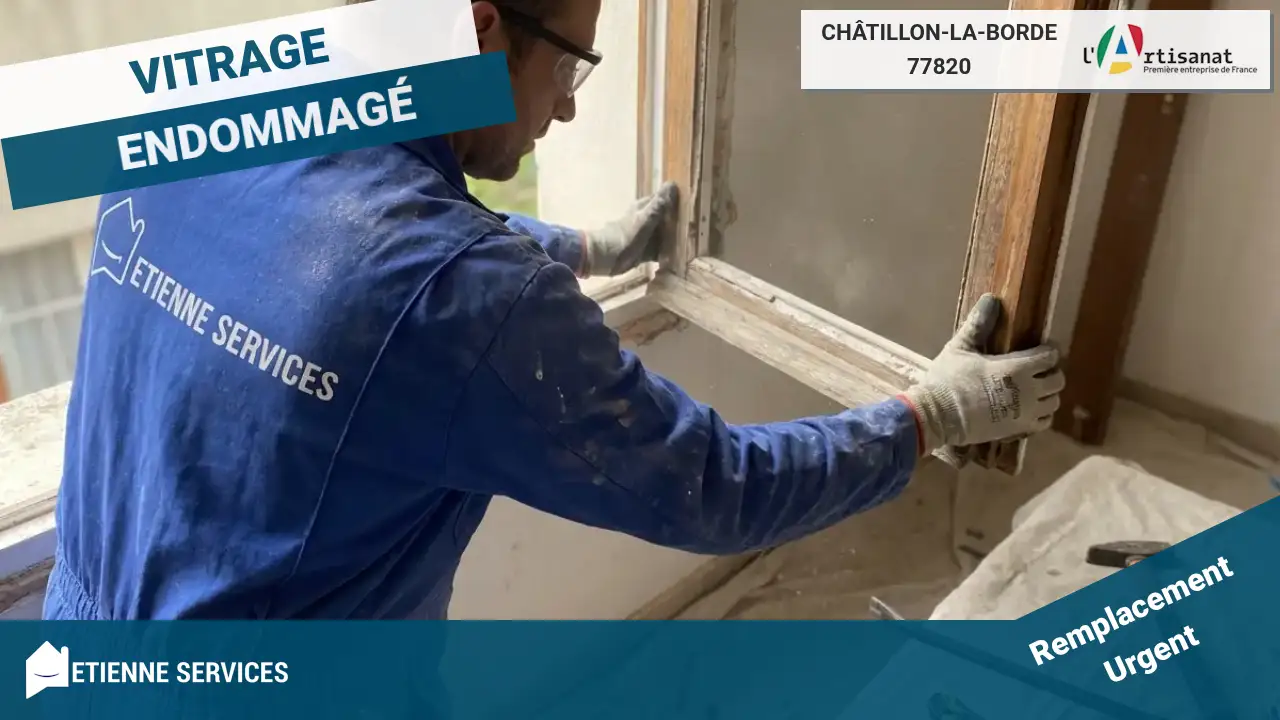 Remplacement de vitrage : Vitrier Châtillon-la-Borde (77820)