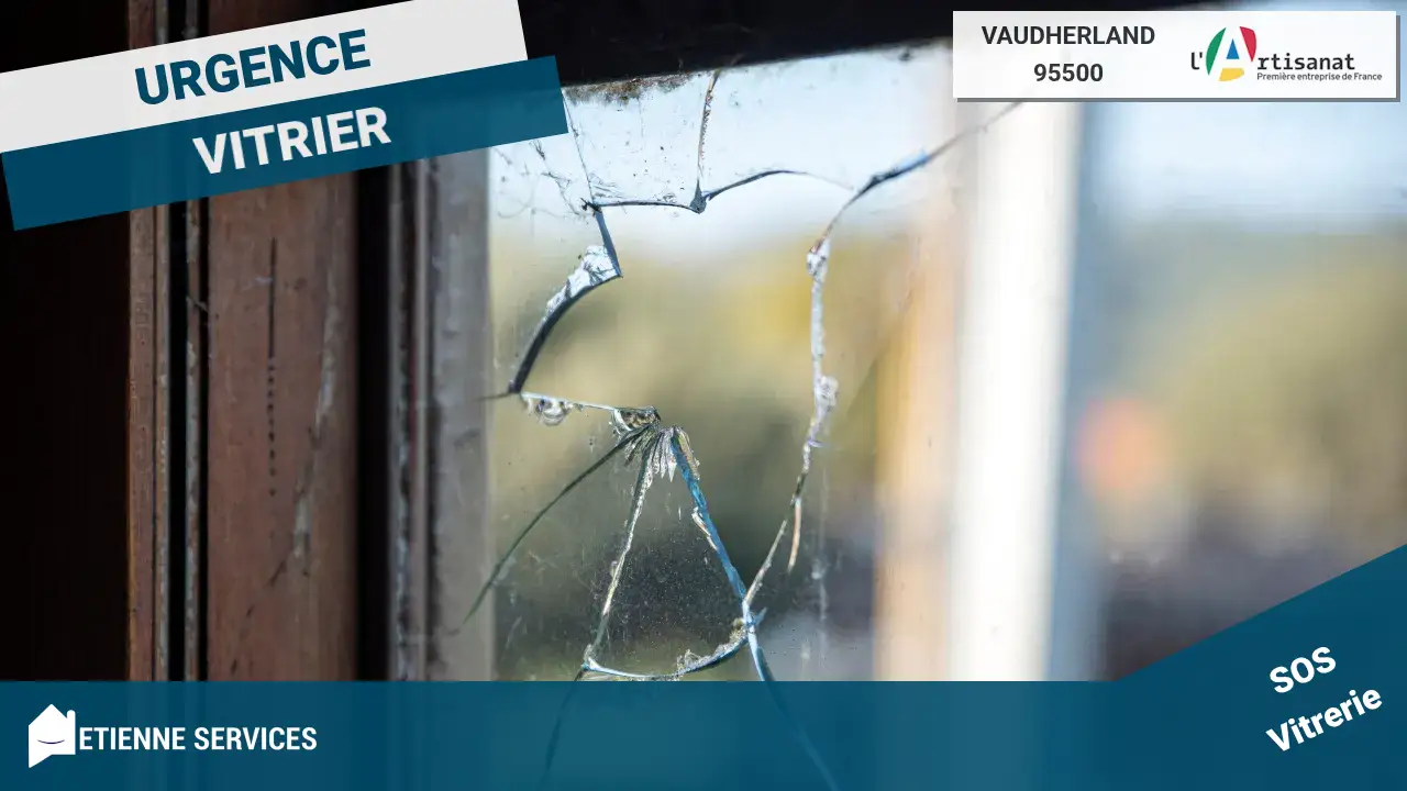 Dépannage et Installation par votre Vitrier à Vaudherland (95500)