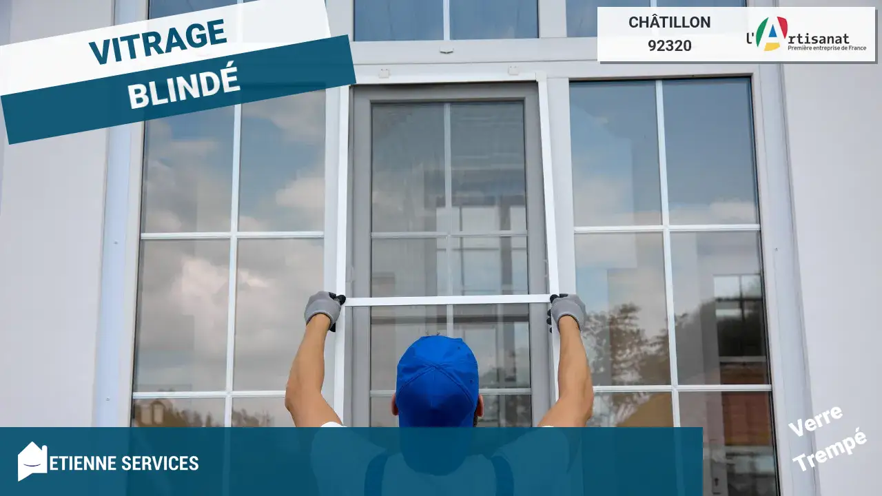 Dépannage de Vitrerie Urgent à Châtillon (92320) - Vitrier disponible 7j/7