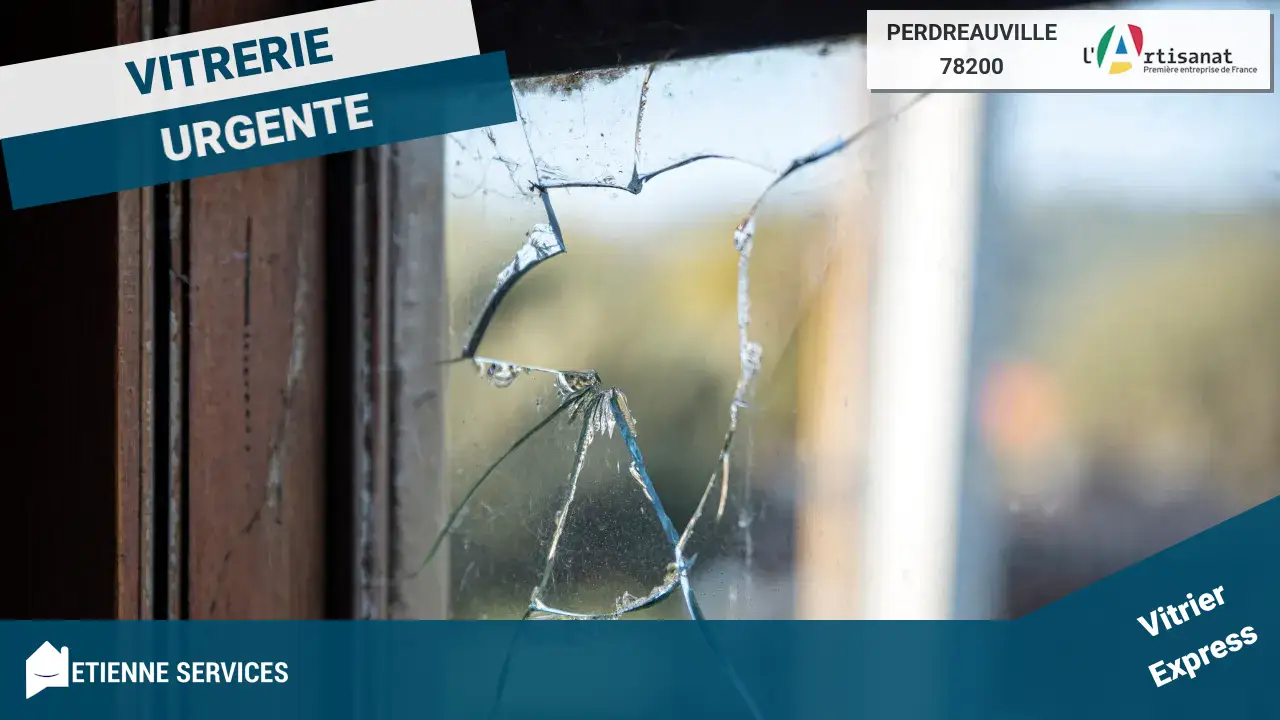 Dépannage et Installation par votre Vitrier à Perdreauville (78200)