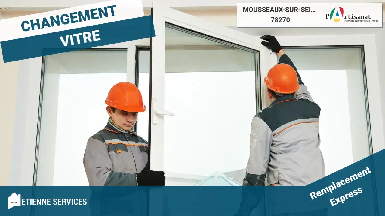 Remplacement de Vitrage à Mousseaux-sur-Seine (78270) par des Artisans Vitriers Qualifiés