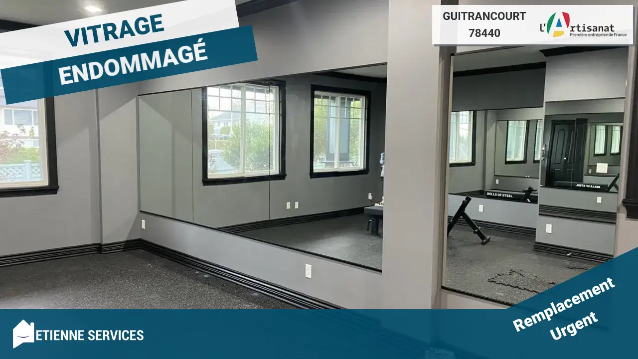 Remplacement de Vitrage Rapide par un Vitrier à Guitrancourt (78440)
