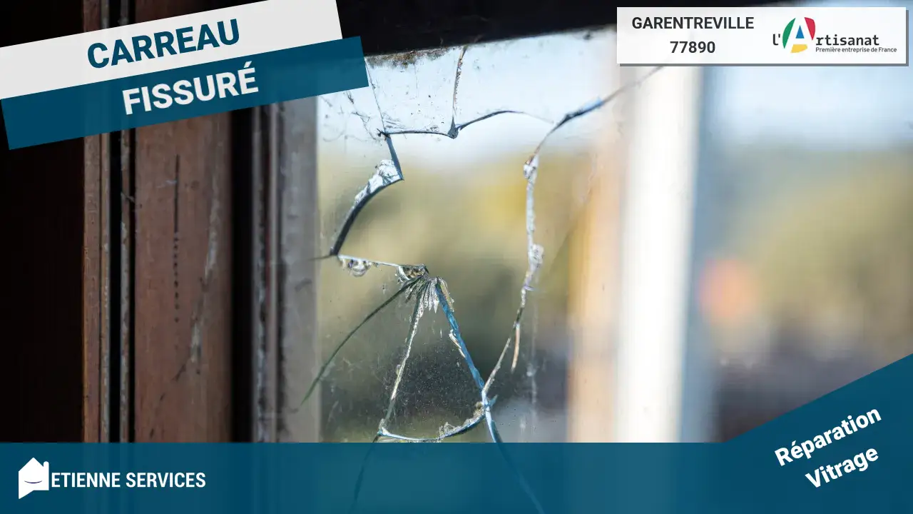 Dépannage et Installation : votre Vitrier à Garentreville (77890)