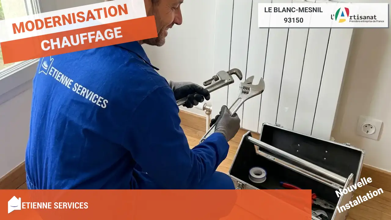 Remplacement de Système de Chauffage : Chauffagiste Le Blanc-Mesnil