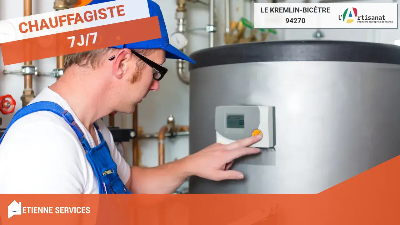 Chauffagiste Le Kremlin-Bicêtre : Dépannage et Installation de Chauffage