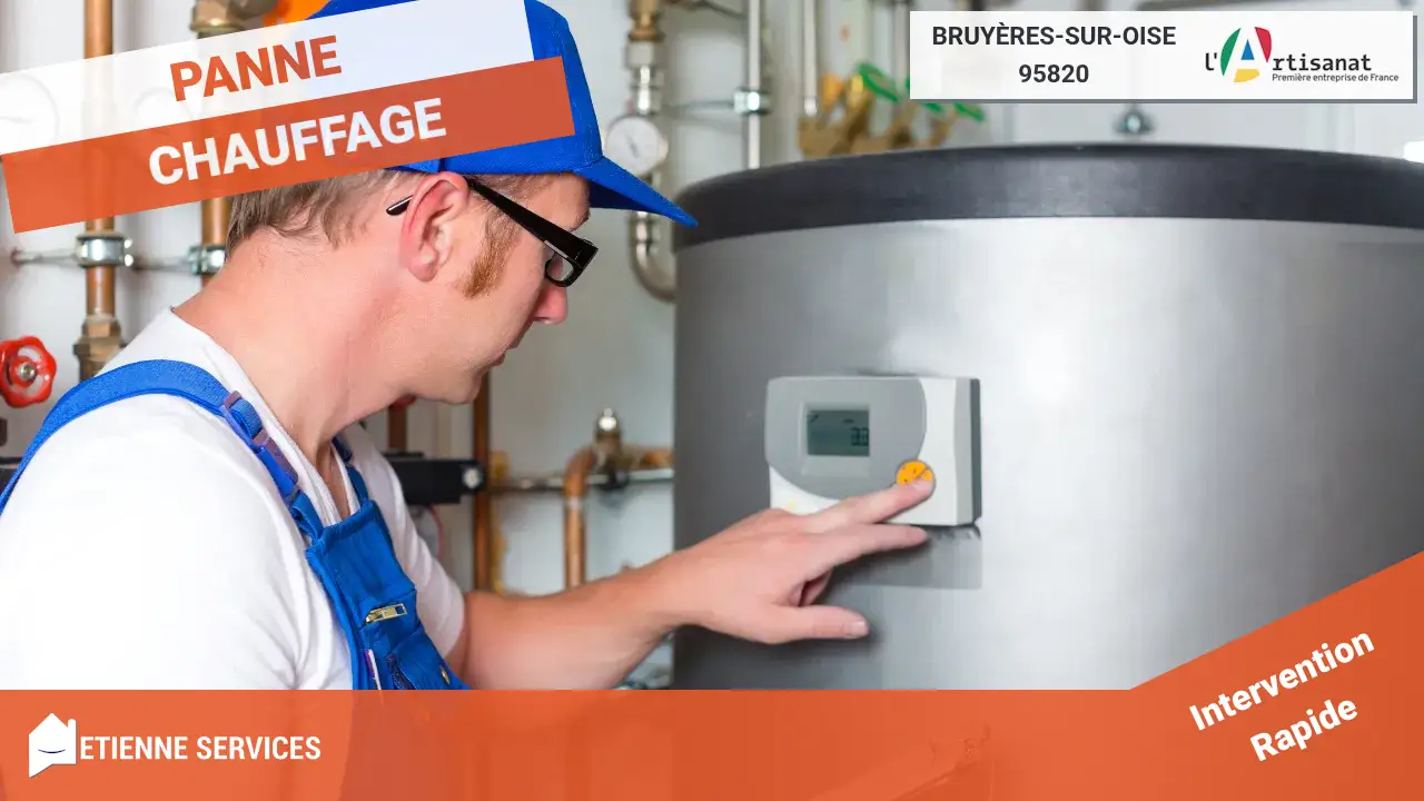 Dépannage et Installation par votre Chauffagiste à Bruyères-sur-Oise