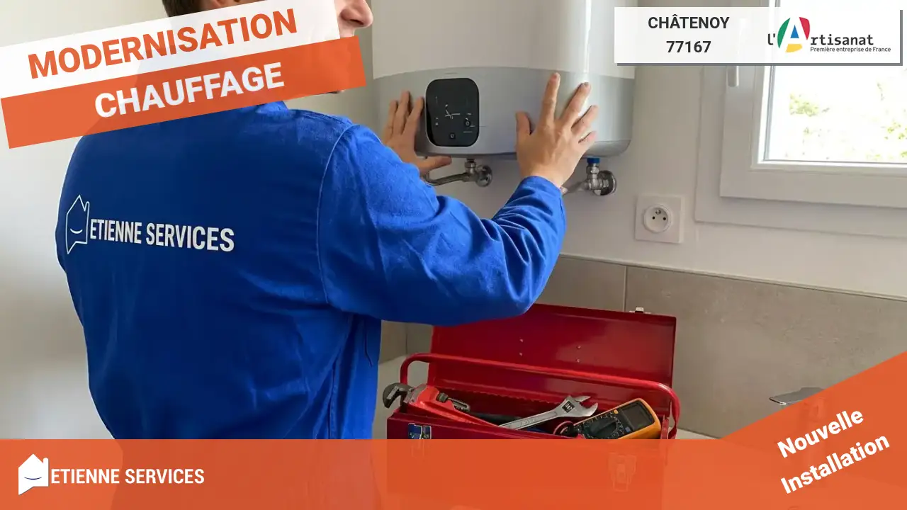 Remplacement de système de chauffage : votre chauffagiste à Châtenoy (77167)