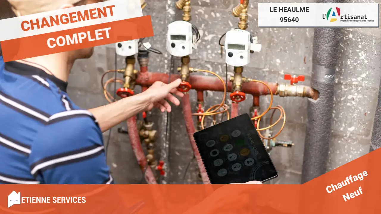 Remplacement de Système de Chauffage, votre Chauffagiste à Le Heaulme (95640)