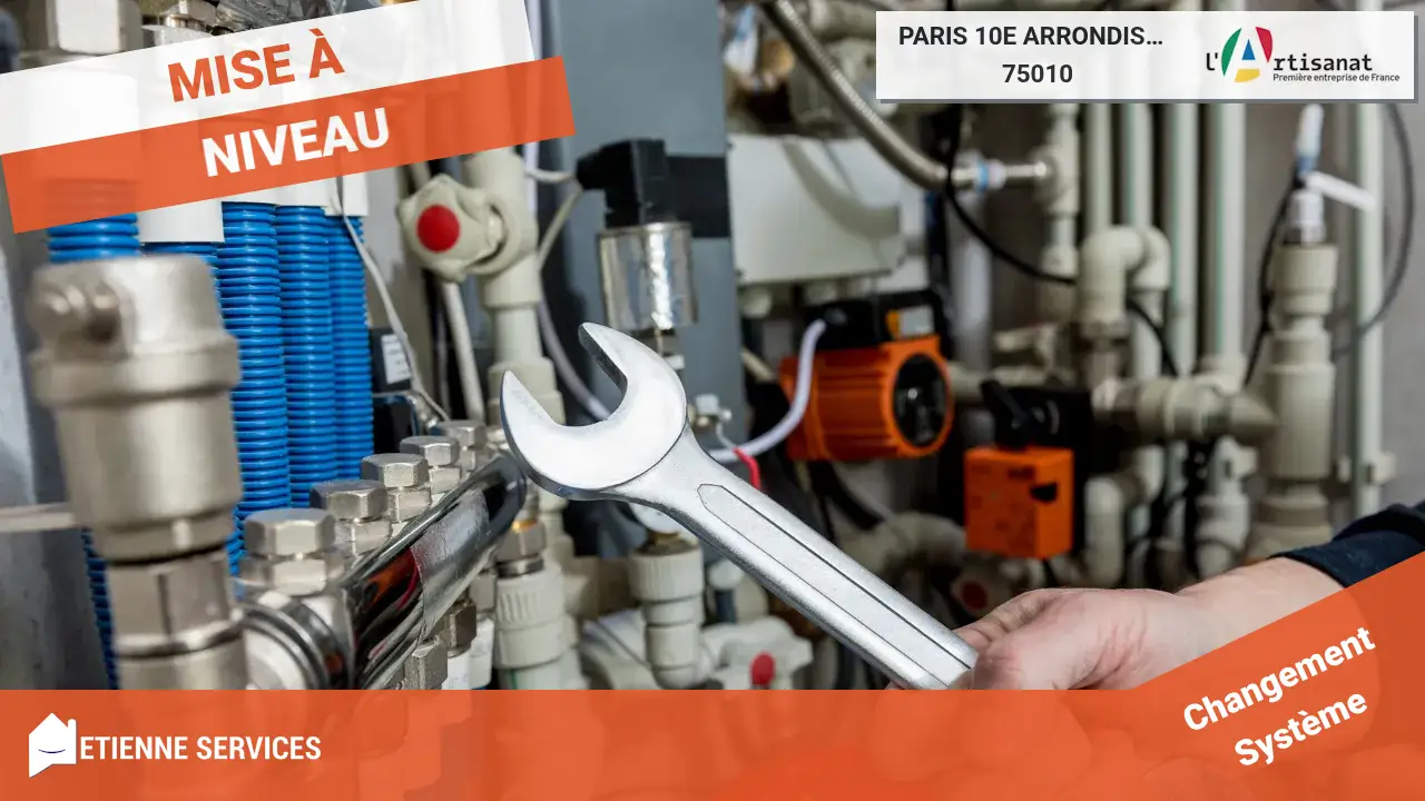Remplacement de Système de Chauffage : Chauffagiste Paris 10e (75010)
