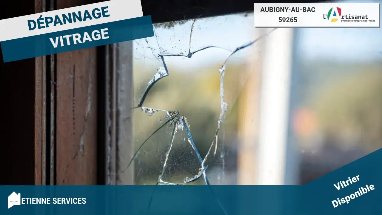 Dépannage et Installation par votre Vitrier à Aubigny-au-Bac (59265)