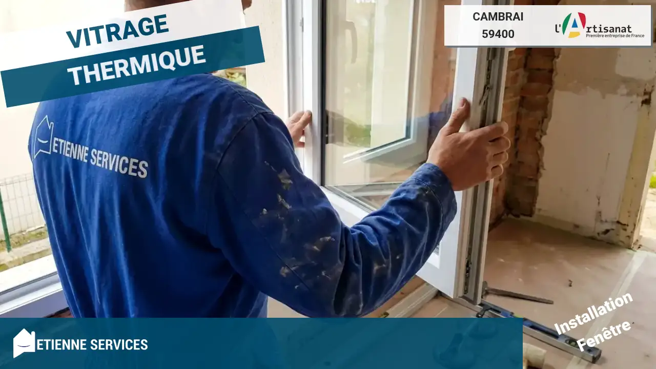 Installation de Fenêtre et Baie Vitrée par votre Vitrier à Cambrai
