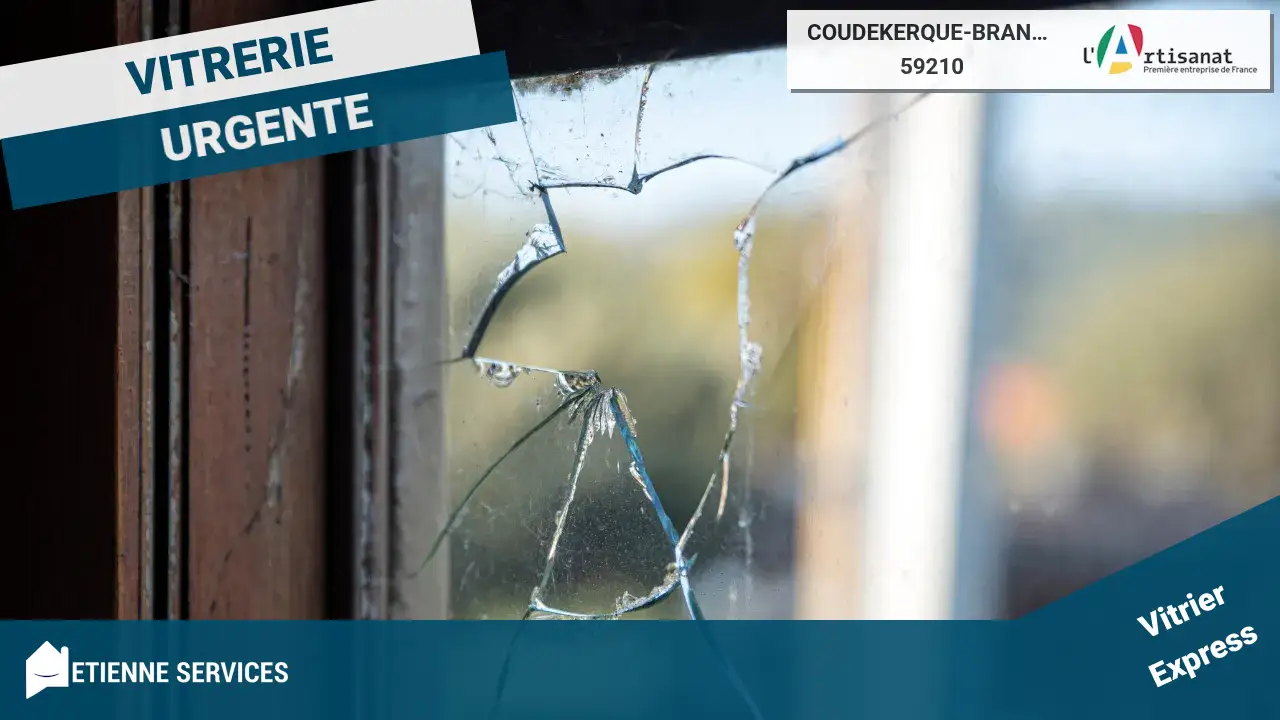 Dépannage et Installation : votre Vitrier à Coudekerque-Branche
