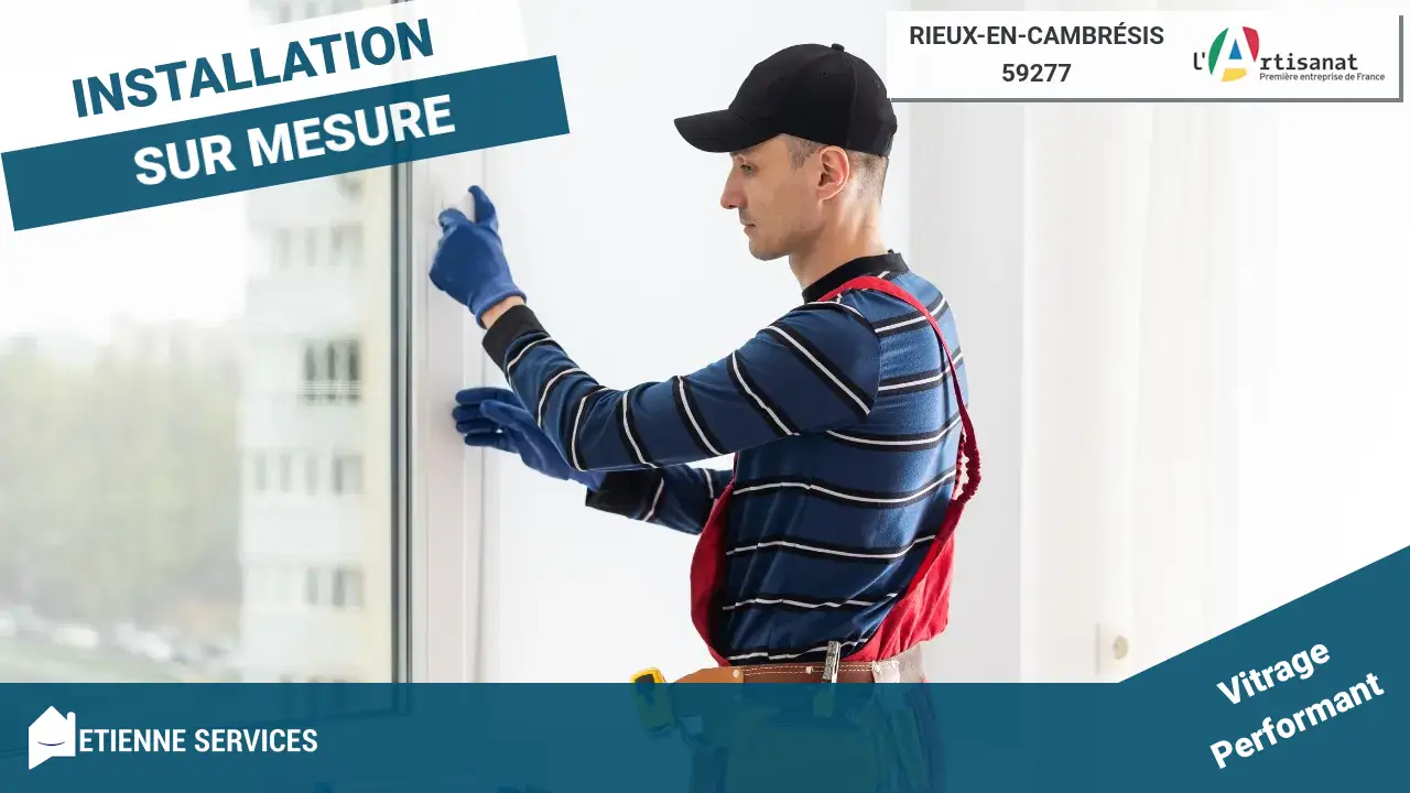 Installation Fenêtres et Baies Vitrées par votre Vitrier à Rieux-en-Cambrésis