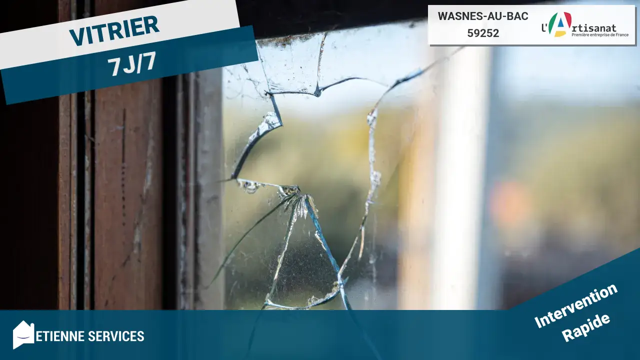 Dépannage et Installation : Votre Vitrier expert à Wasnes-au-Bac
