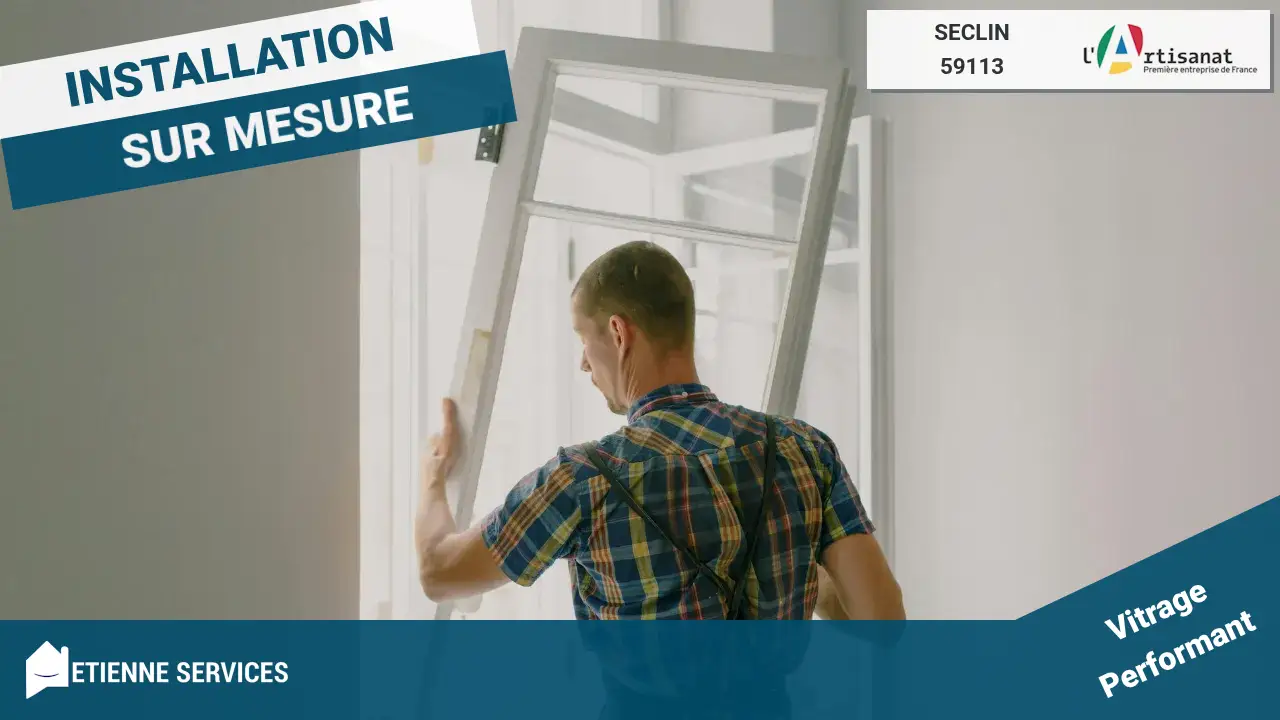 Installation de Fenêtre et Baie Vitrée sur mesure par votre Vitrier Seclin