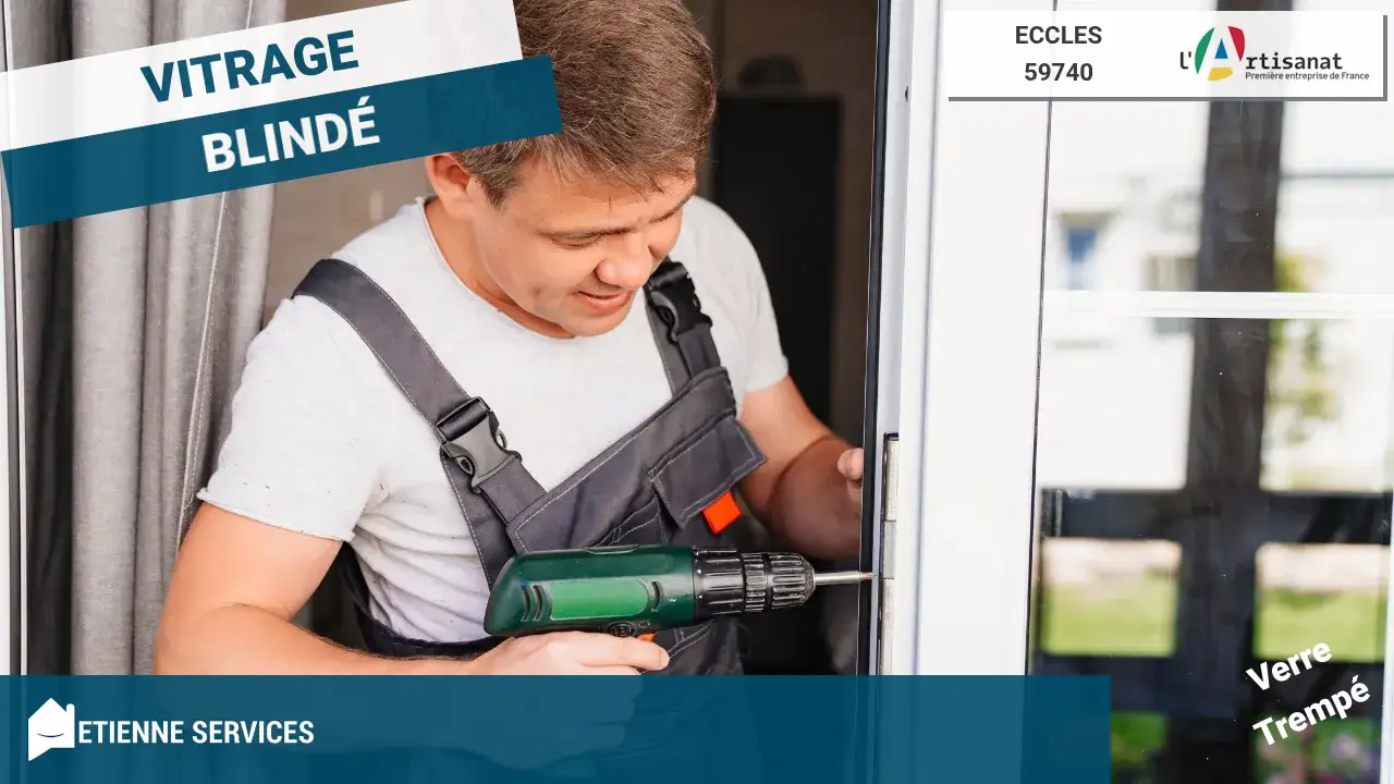 Dépannage d'Urgence 7j/7 avec votre Vitrier à Eccles (59740)