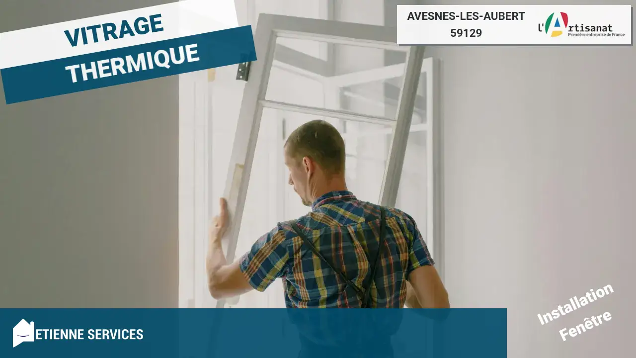 Installation de fenêtre et baie vitrée par votre vitrier à Avesnes-les-Aubert