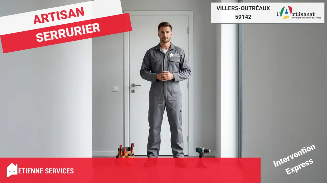 Dépannage et installation serrurerie : Votre Serrurier à Villers-Outréaux