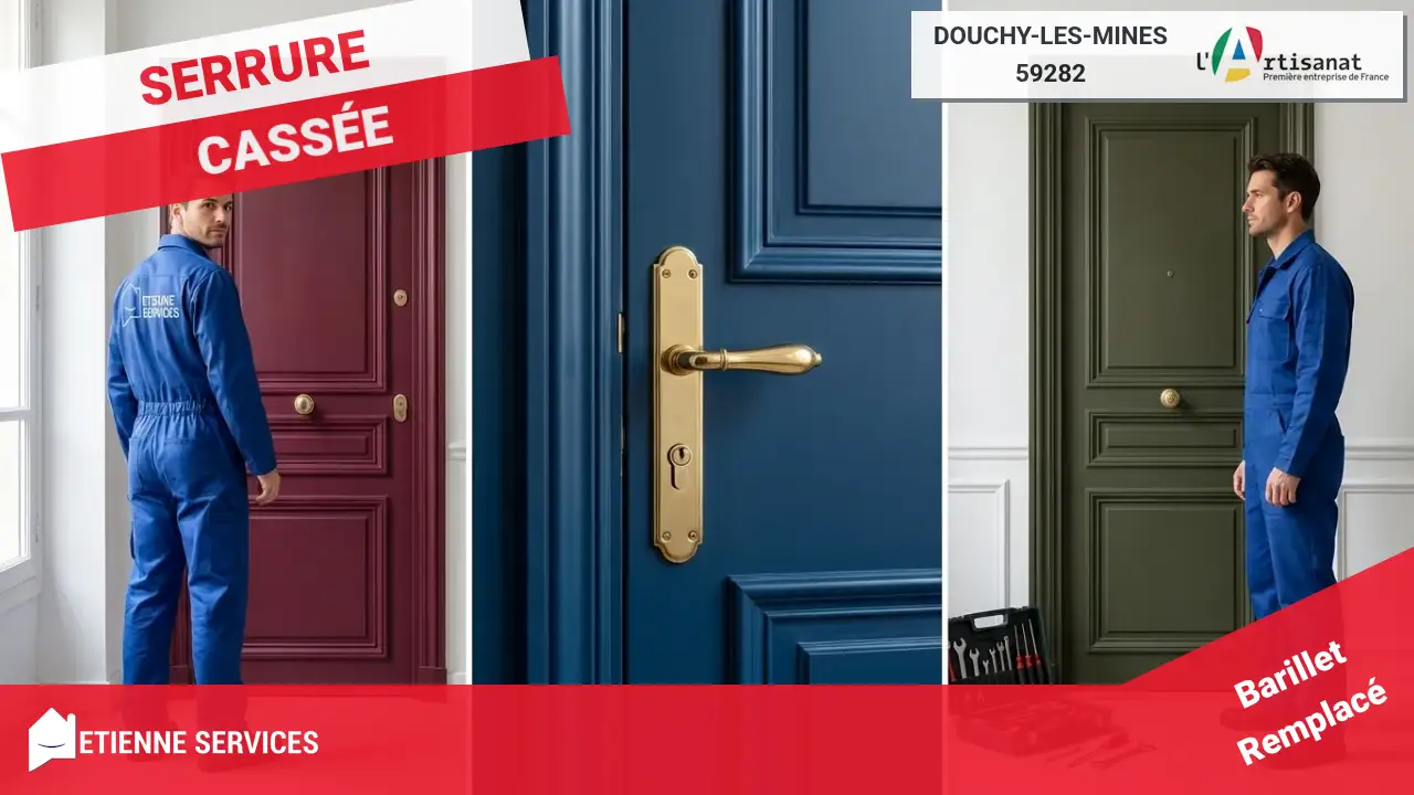 Dépannage de Serrurerie en Urgence à Douchy-les-Mines 59282