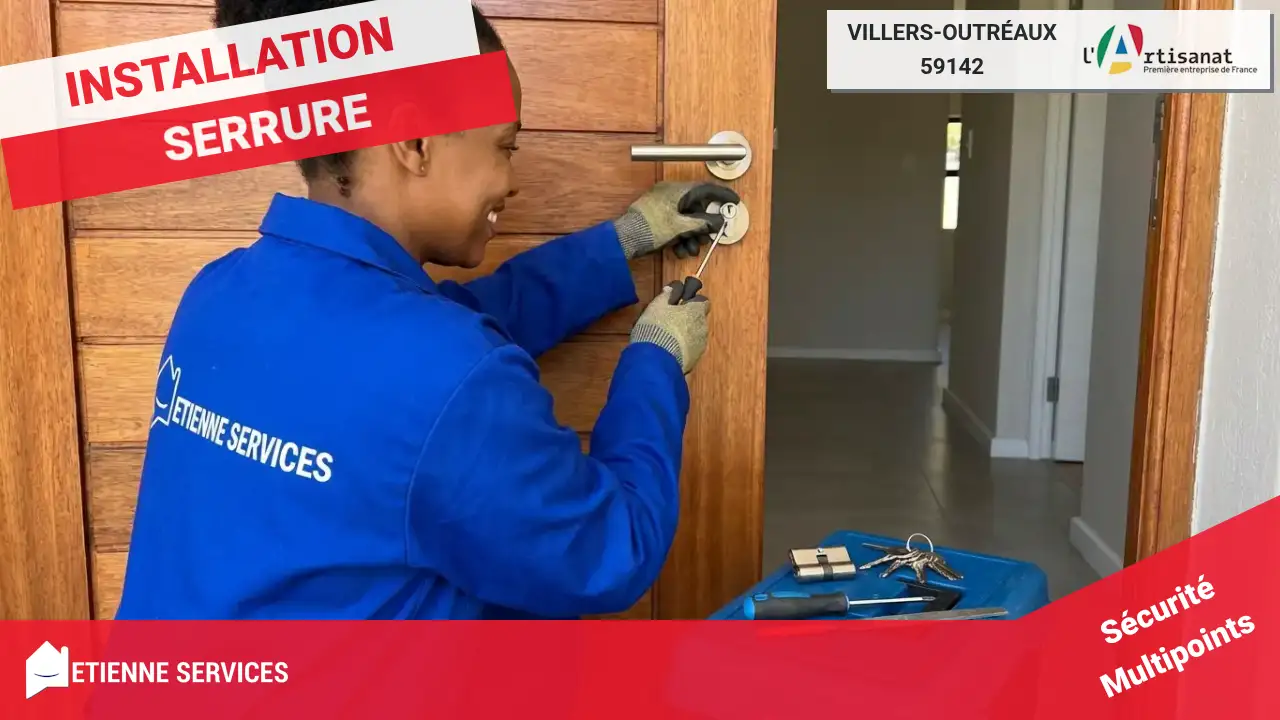 Installation et Remplacement de Serrure : Serrurier Professionnel à Villers-Outréaux