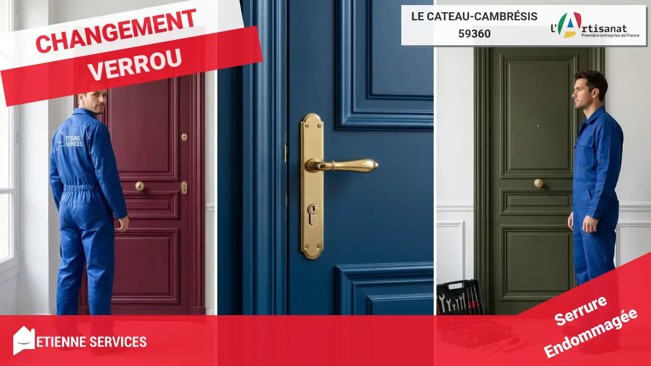 Dépannage Serrurerie Complet et Urgent à Le Cateau-Cambrésis par votre Artisan