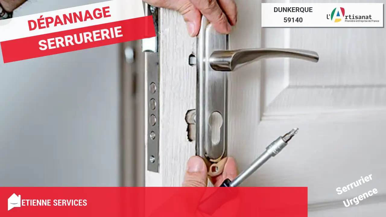 Dépannage et Installation par votre Serrurier à Dunkerque (59140)