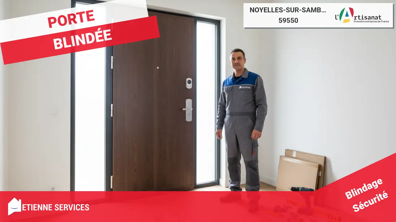 Installation de Porte Blindée à Noyelles-sur-Sambre (59550) : Sécurité Maximale avec votre Serrurier