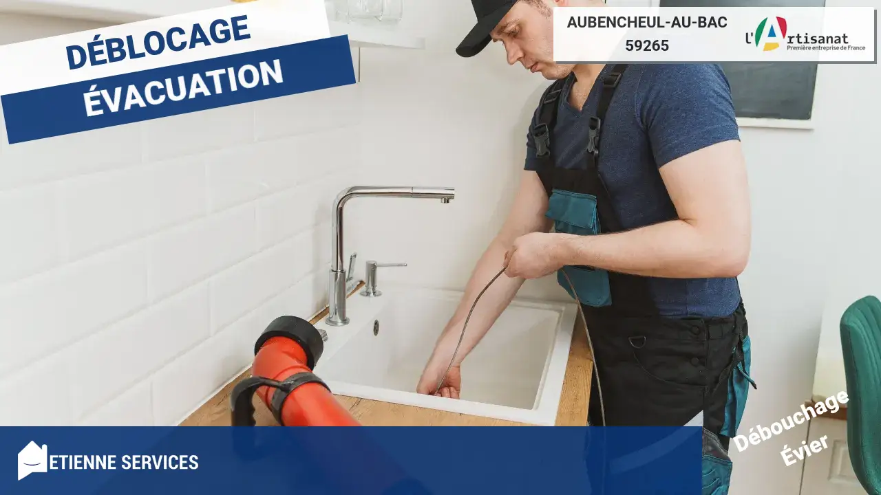 Service de Débouchage de Canalisation par notre Plombier à Aubencheul-au-Bac