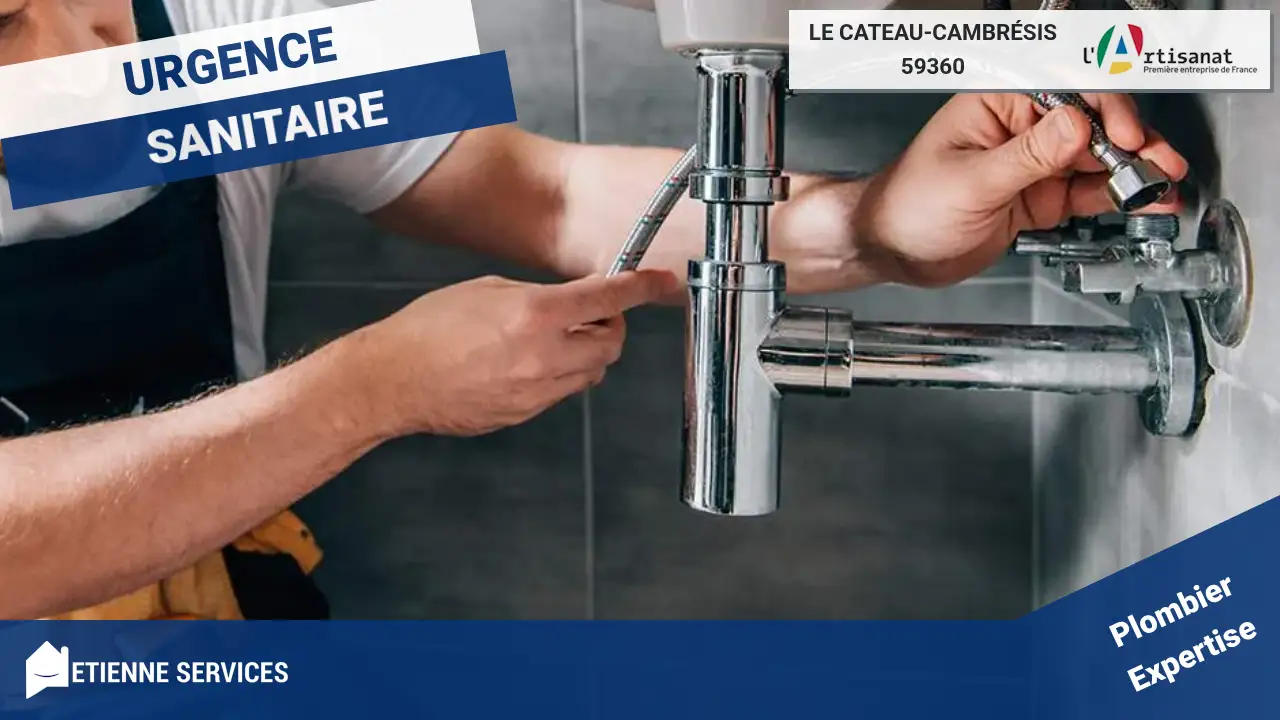 Dépannage et Installation : Votre Plombier Expert à Le Cateau-Cambrésis (59360)