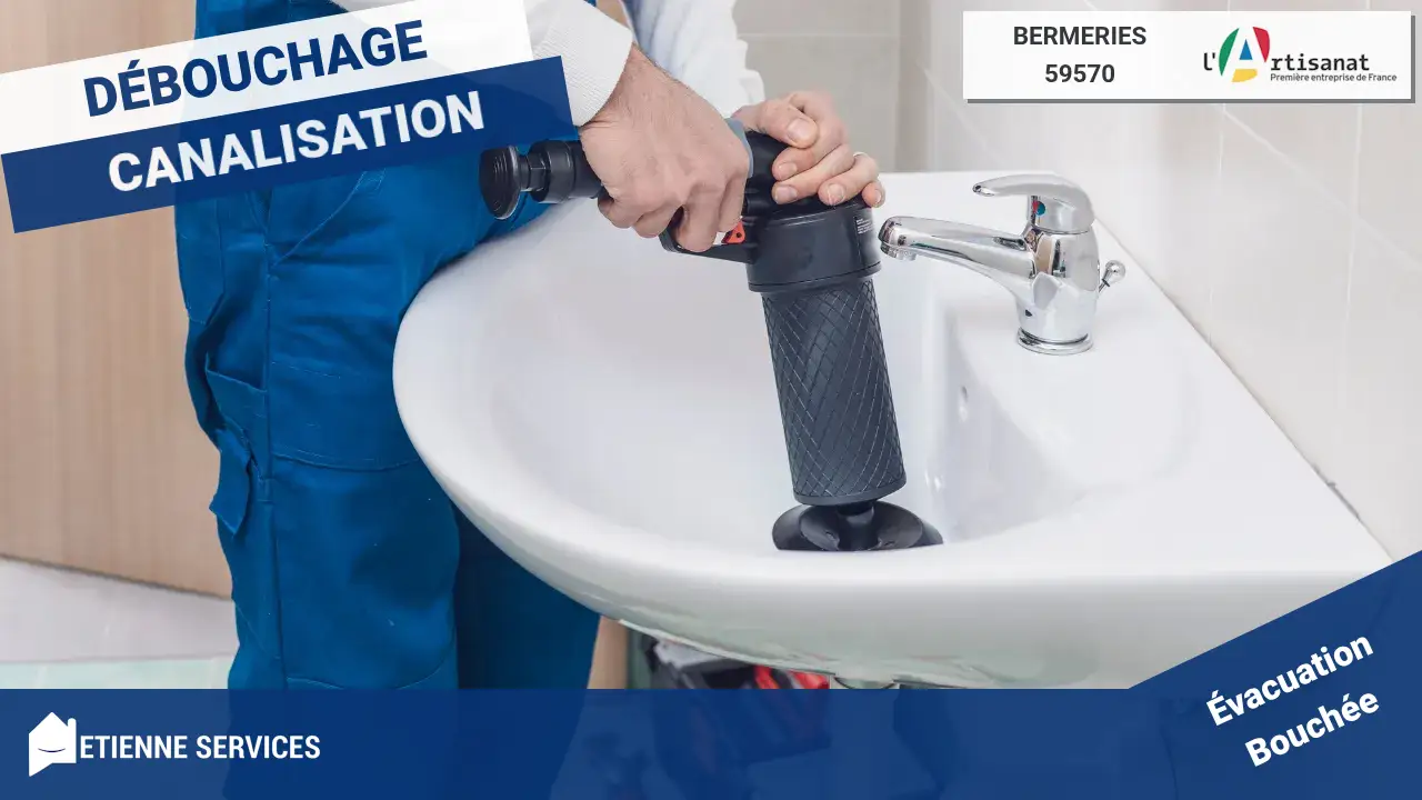 Service de Débouchage de Canalisation par votre Plombier à Bermeries (59570)