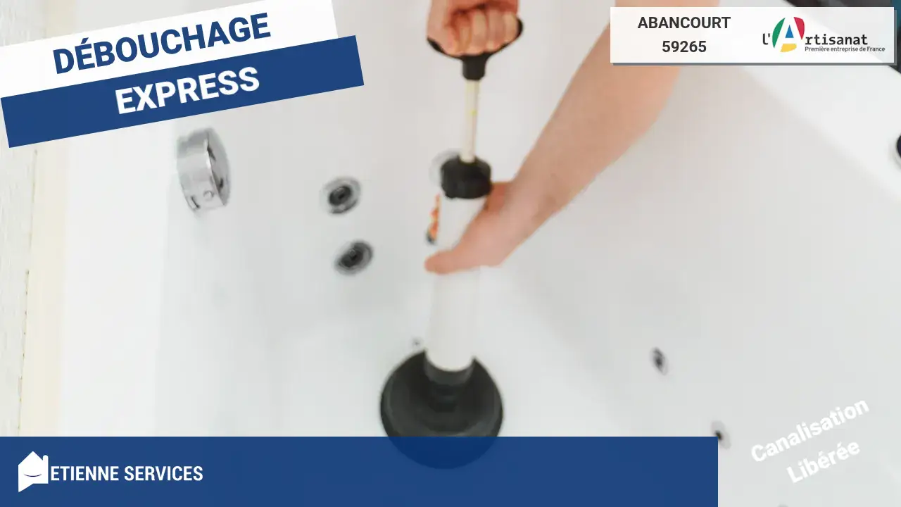 Débouchage de canalisation : intervention plombier à Abancourt (59265)