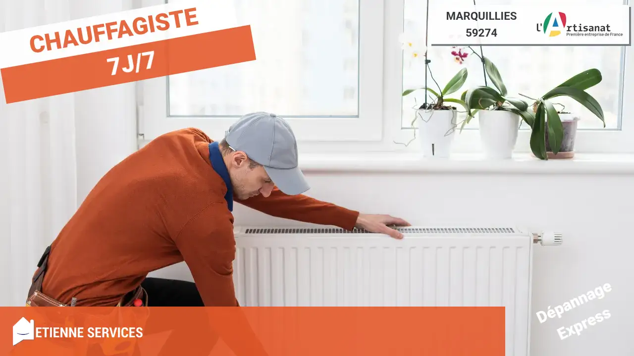 Service de Dépannage et Installation par votre Chauffagiste à Marquillies