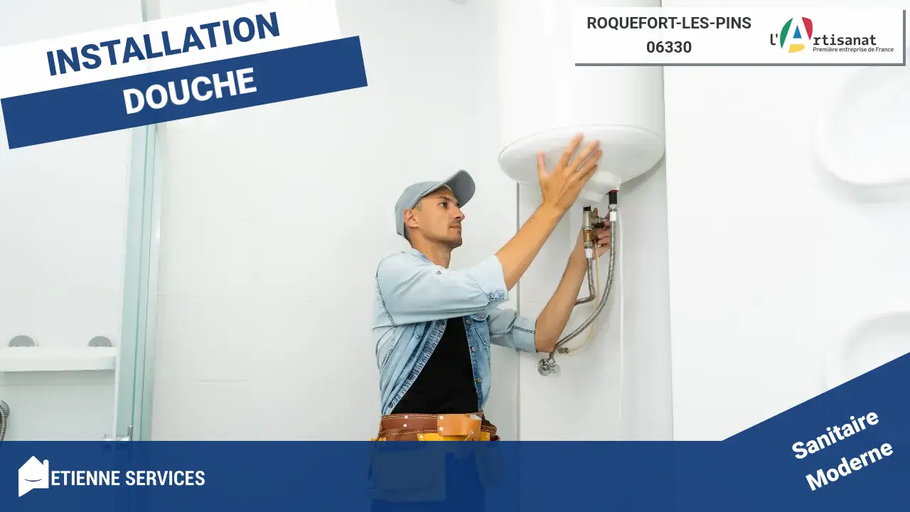 Installation Professionnelle de Sanitaires à Roquefort-les-Pins et Environs