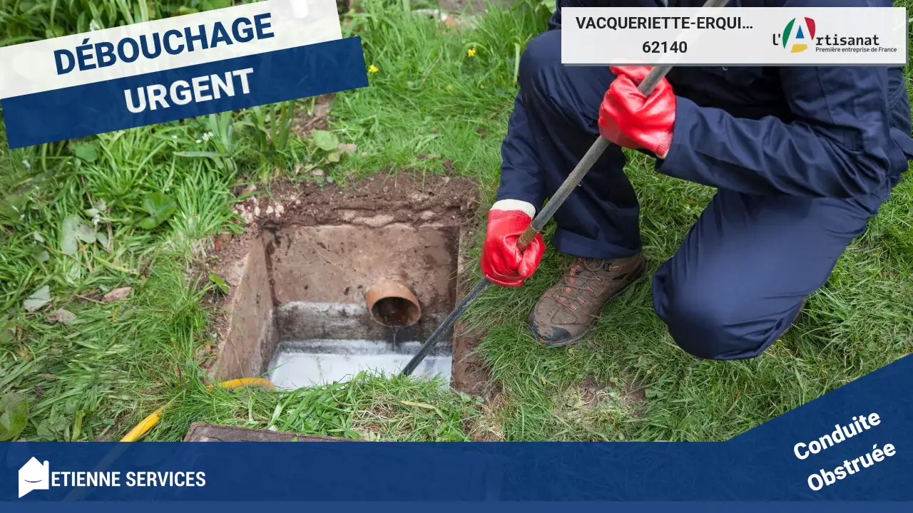 Service de Débouchage de Canalisation Rapide et Efficace à Vacqueriette-Erquières