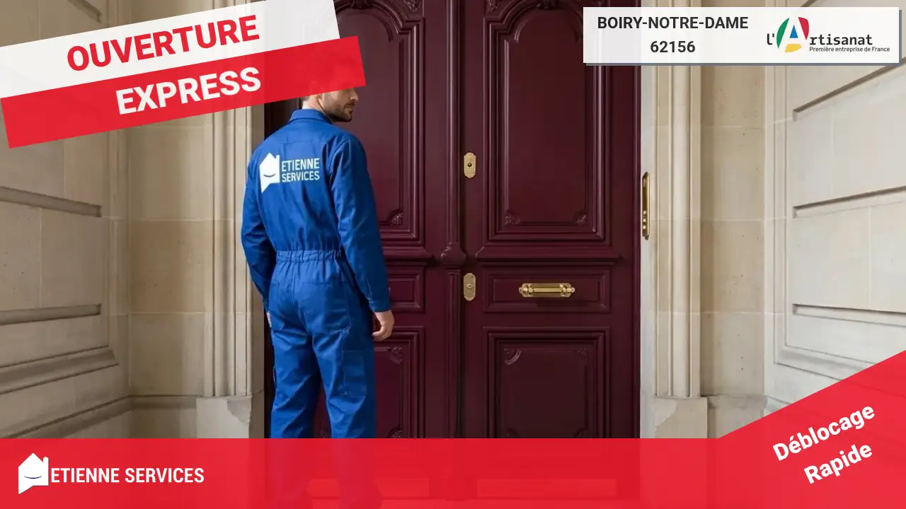 Ouverture de Porte d'Urgence par nos Meilleurs Artisans à Boiry-Notre-Dame