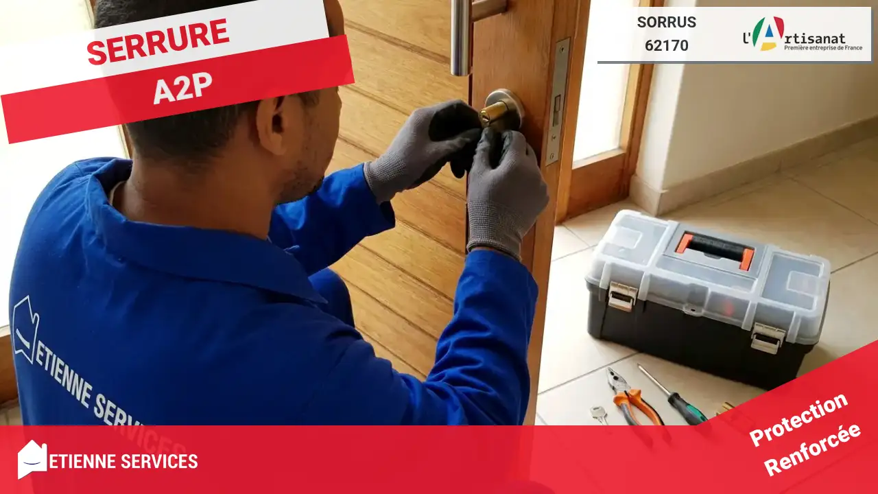 Installation et remplacement de serrure par des artisans qualifiés à Sorrus