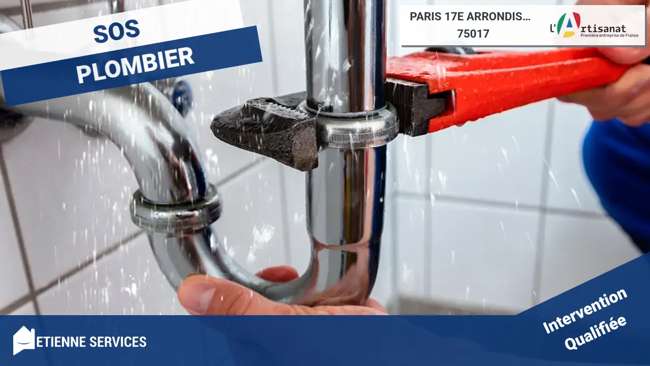Plombier à Paris 17 (75017) : Étienne Services, des plombiers de confiance