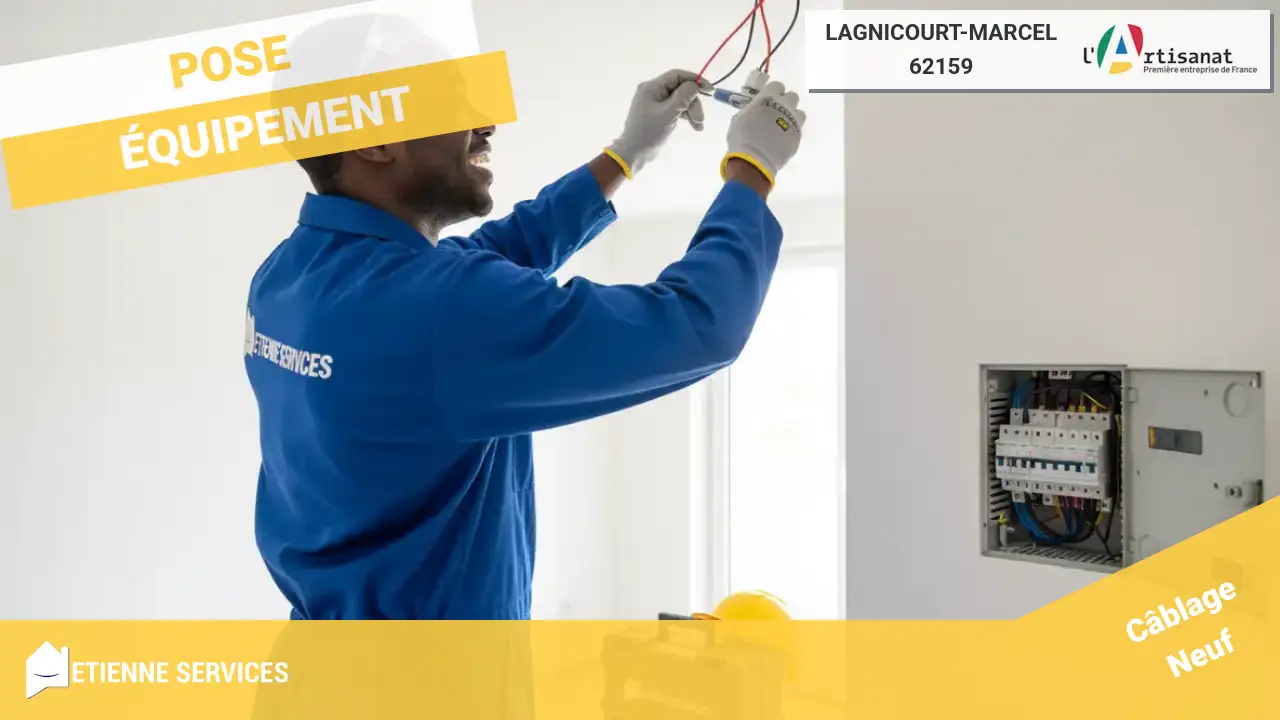 Votre installateur spécialiste pour tout appareil électrique à Lagnicourt-Marcel