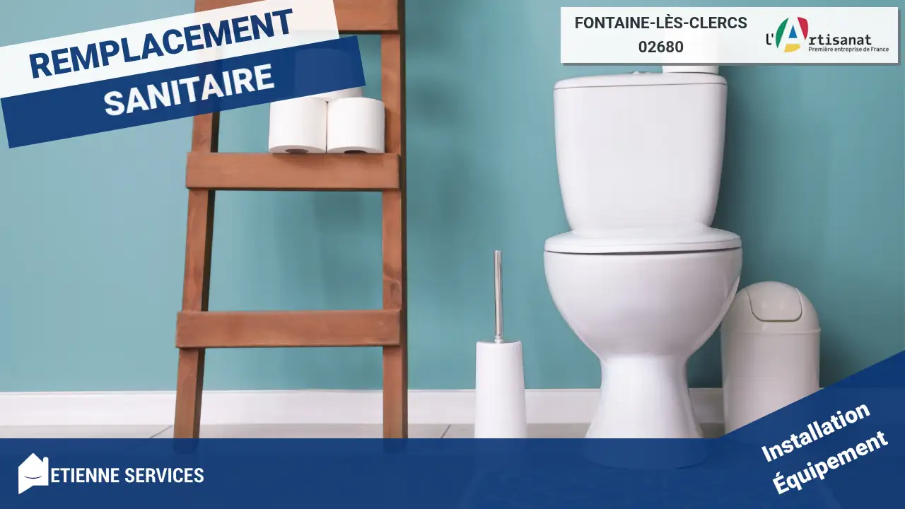 Experts en installation de sanitaires pour votre confort à Fontaine-lès-Clercs