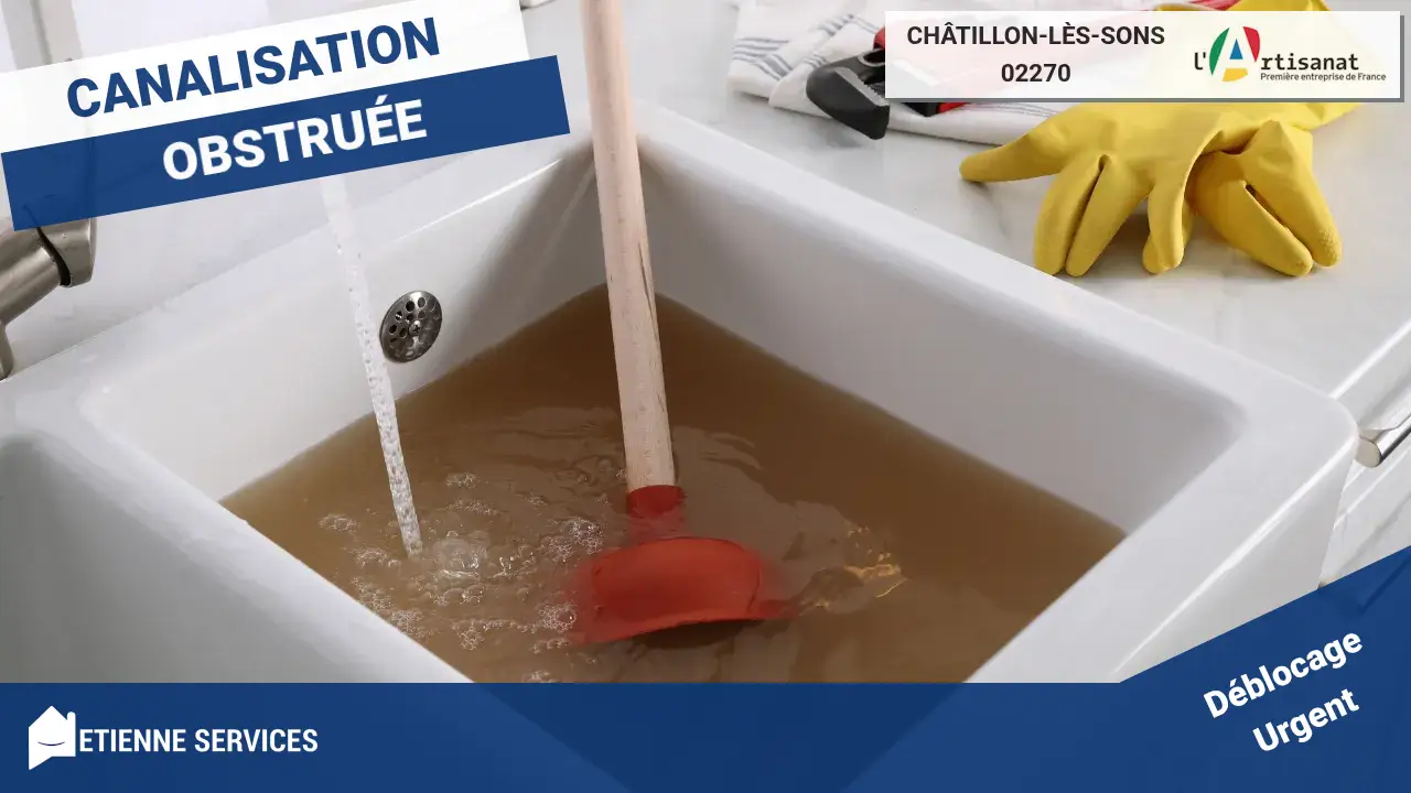 Service Expert de Débouchage de Canalisation à Châtillon-lès-Sons et Alentours