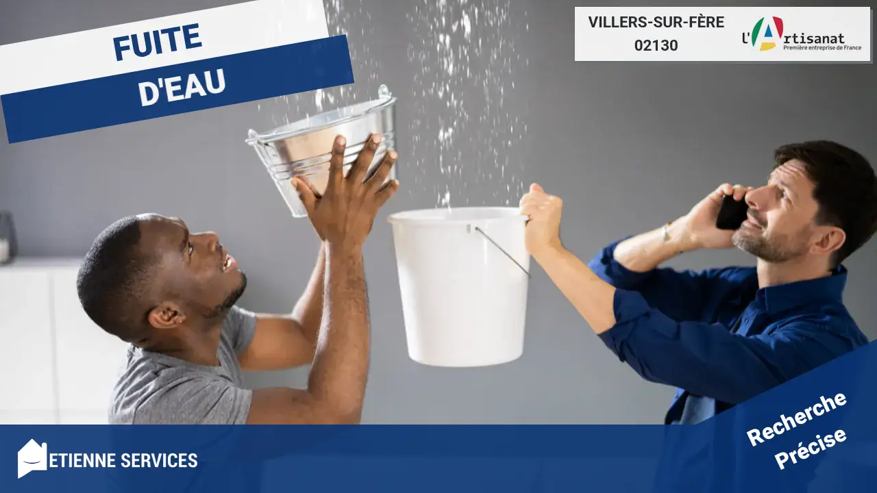 Spécialistes de la réparation de fuite d'eau à Villers-sur-Fère