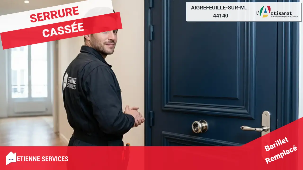 Votre service de dépannage serrurerie d'urgence 7j/7 à Aigrefeuille-sur-Maine