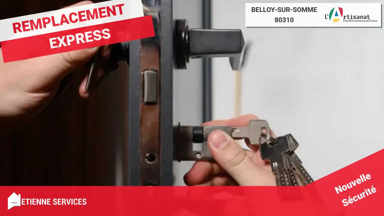 Service de Dépannage de Serrurerie Complet et Efficace à Belloy-sur-Somme (80310)